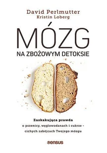 Mózg na zbożowym detoksie. Zaskakująca prawda o pszenicy, węglowodanach i cukrze - cichych zabójcach Twojego mózgu - E-booki - literatura faktu - miniaturka - grafika 1