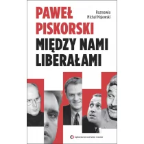 Czerwone i Czarne Między nami liberałami - Paweł Piskorski - Historia świata - miniaturka - grafika 1