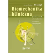 Podręczniki dla szkół wyższych - Wydawnictwo Lekarskie PZWL Biomechanika kliniczna - Błaszczyk Janusz Wiesław - miniaturka - grafika 1