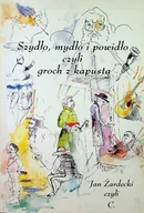 Mydła - Szydło mydło i powidło czyli groch z kapustą - miniaturka - grafika 1