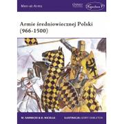 Militaria i wojskowość - Sarnecki Witold, Nicolle David Armie średniowiecznej Polski (966-1500) - miniaturka - grafika 1