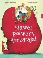 Baśnie, bajki, legendy - Esteri Nawet potwory sprzątają Mabire Grégoire, Martinello  Jessica - miniaturka - grafika 1