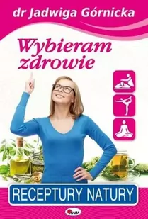 Wybieram zdrowie - Jadwiga Górnicka - Moda i uroda - miniaturka - grafika 1