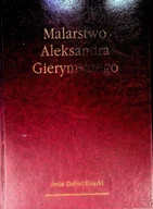 Książki o kulturze i sztuce - Malarstwo Aleksandra Gierymskiego - miniaturka - grafika 1