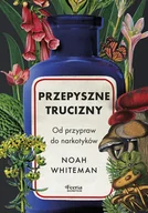 Felietony i reportaże - Przepyszne trucizny. Od przypraw do narkotyków - miniaturka - grafika 1