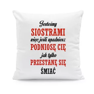 Jesteśmy siostrami - poduszka - Poduszki dekoracyjne - miniaturka - grafika 1