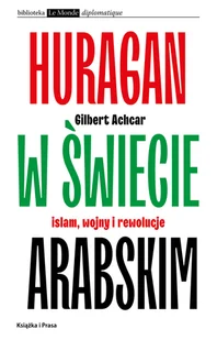 Książka i Prasa Huragan w świecie arabskim - Polityka i politologia - miniaturka - grafika 1