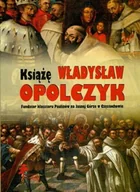 Historia Polski - Książę Władysław Opolczyk. Fundator Klasztoru Paulinów na Jasnej Górze - miniaturka - grafika 1