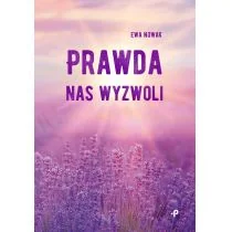 Prawda Nas Wyzwoli Ewa Nowak - Religia i religioznawstwo - miniaturka - grafika 1