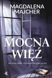 Mocna więź - Literatura obyczajowa Mocna więź - Literatura obyczajowa - miniaturka - grafika 1