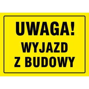 Oznaczenie "Uwaga wyjazd z budowy" 24 x 33 - Numery na dom - miniaturka - grafika 1