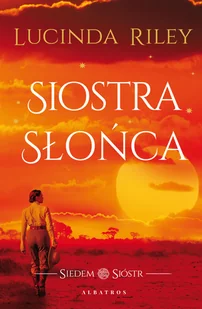 Siostra słońca. Siedem Sióstr. Tom 6 - Literatura obyczajowa - miniaturka - grafika 1