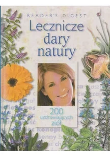 Lecznicze dary natury 200 uzdrawiających ziół - Zdrowie - poradniki - miniaturka - grafika 1