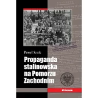 Historia świata - Propaganda stalinowska na Pomorzu Zachodnim - Szulc Paweł - miniaturka - grafika 1