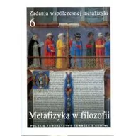 Filozofia i socjologia - Polskie Towarzystwo Tomasza z Akwinu Zadania współczesnej metafizyki t.6 Metafizyka... praca zbiorowa - miniaturka - grafika 1