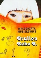 Literatura popularno naukowa dla młodzieży - Brulion Bebe B. Jeżycjada. Tom 6 - miniaturka - grafika 1