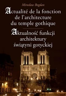 Aktualność funkcji architektury świątyni gotyckiej - Książki o kulturze i sztuce - miniaturka - grafika 1