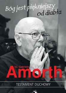 Edycja Świętego Pawła ks. Gabriele Amorth Bóg jest piękniejszy od diabła. Testament duchowy - Wywiady - miniaturka - grafika 2