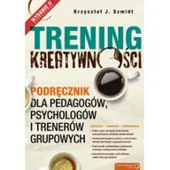 Materiały pomocnicze dla nauczycieli - Sensus Trening kreatywności Podręcznik dla pedagogów, psychologów i trenerów grupowych - Krzysztof Szmidt - miniaturka - grafika 1