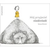 Literatura przygodowa - MÓJ PRZYJACIEL NIEDŹWIEDŹ Katarzyna Minasowicz - miniaturka - grafika 1