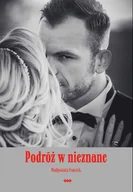 Felietony i reportaże - Podróż w nieznane - miniaturka - grafika 1