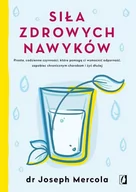 Poradniki dla rodziców - Joseph Mercola Siła zdrowych nawyków Proste codzienne czynności które pomogą ci wzmocnić odporność zapobiec chro - miniaturka - grafika 1