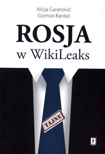 WYDAWNICTWO NAUKOWE SCHOLAR SP.Z O.O. ROSJA W WIKILEAKS - Polityka i politologia - miniaturka - grafika 1