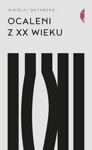 Mikołaj Grynberg Ocaleni z XX wieku - Powieści - miniaturka - grafika 1