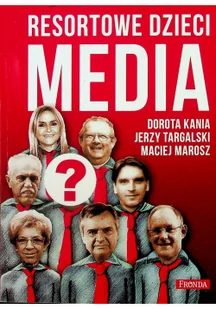Fronda Resortowe dzieci - Media - Dorota Kania, Maciej Marosz, Jerzy Targalski - Historia świata Fronda Resortowe dzieci - Media - Dorota Kania, Maciej Marosz, Jerzy Targalski - Historia świata - miniaturka - grafika 3