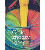 Psychologia - Co to znaczy żywy? Dociekania psychoanalityczne - miniaturka - grafika 1