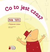 E-booki dla dzieci i młodzieży - Pan Toti i plątacze czasu. Co to jest czas? - miniaturka - grafika 1