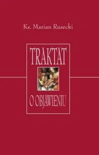 Traktat o objawieniu - Marian Rusecki - Religia i religioznawstwo - miniaturka - grafika 2