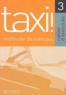 Książki do nauki języka francuskiego - Hachette Johnosn Anne-Marie, Menand Robert Taxi 3 Zeszyt ćwiczeń - miniaturka - grafika 1