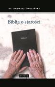 Religia i religioznawstwo - Biblia o starości Andrzej Zwoliński - miniaturka - grafika 1