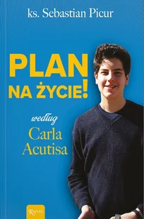 Plan na życie według Carla Acutisa - E-booki - religia - miniaturka - grafika 1