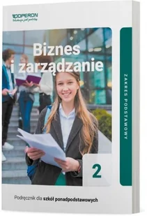 Podręcznik Biznes i zarządzanie 2. Zakres podstawowy. Liceum i technikum - Podręczniki dla szkół zawodowych - miniaturka - grafika 1