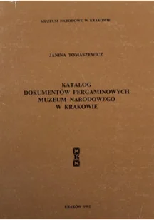 Katalog Dokumentów Pergaminowych Muzeum Narodowego w Krakowie - Książki o kulturze i sztuce - miniaturka - grafika 1