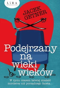 Lira Podejrzany na wieki wieków Jacek Getner - Kryminały - miniaturka - grafika 2