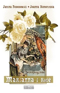 Marianna i róże - Pamiętniki, dzienniki, listy - miniaturka - grafika 1
