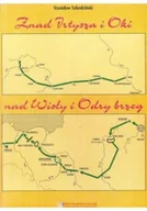 Biografie i autobiografie - Znad Irtysza i Oki nad Wisły i Odry brzeg - miniaturka - grafika 1