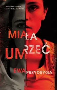 Miała umrzeć - Thrillery Miała umrzeć - Thrillery - miniaturka - grafika 2
