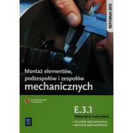 Podręczniki dla liceum - WSiP MONTAŻ ELEMENTÓW, PODZESPOŁÓW I ZESPOŁÓW MECHANICZNYCH. KWALIFIKACJA E.3.1. - STANISŁAW SIERNY - miniaturka - grafika 1