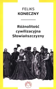 Prohibita Różnolitość cywilizacyjna Słowiańszczyzny KONECZNY FELIKS - Historia świata - miniaturka - grafika 2