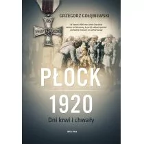 Bellona Płock 1920. Dni krwi i chwały - Grzegorz Gołębiewski - Historia Polski - miniaturka - grafika 1