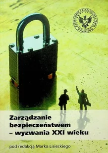 Zarządzenie bezpieczeństwem wyzwania XXI wieku - Biznes - miniaturka - grafika 1
