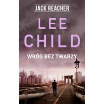 Lee Child Jacka Reacher Wróg bez twarzy