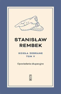 Dzieła zebrane Tom 5 Opowiadania okupacyjne - Historia świata - miniaturka - grafika 1