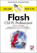 Grafika i DTP - Pasek Joanna, Pasek Krzysztof Flash CS5 PL Professional. Ćwiczenia praktyczne - miniaturka - grafika 1