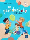 Edukacja przedszkolna - W Przedszkolu Naturalnie Poziom A+ Karty Pracy Cz1 - miniaturka - grafika 1