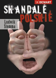 Demart S.A. Skandale polskie - OD WYDAWCY - Historia świata Demart S.A. Skandale polskie - OD WYDAWCY - Historia świata - miniaturka - grafika 1
